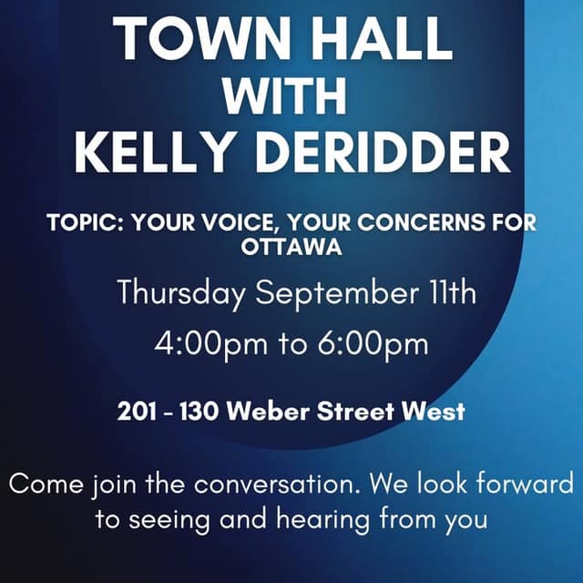 Blue poster: Town Hall with Kelly DeRidder, Thursday September 11, 4:00pm to 6:00pm, 201-130 Weber Street West, on Ottawa concerns.